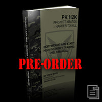 Project Kratos – Harder To Kill: Bodyweight and Static High Intensity Training Field Manual ebook PRE-ORDER